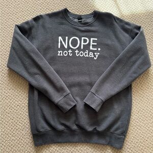 Women’s Charcoal 'NOPE. not today' Crewneck Sweatshirt - size S